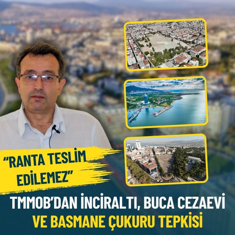 TMMOB’dan İnciraltı, Buca Cezaevi ve Basmane Çukuru tepkisi