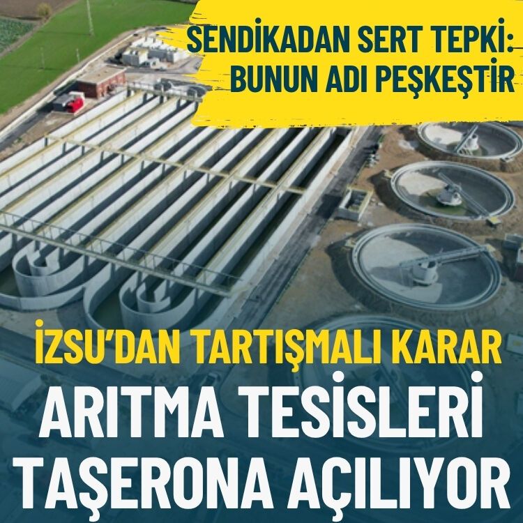 İZSU’dan tartışmalı karar: Arıtma tesisleri taşerona açılıyor!