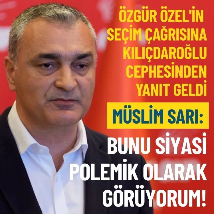 Özgür Özel'in seçim çağrısına Kılıçdaroğlu cephesinden yanıt