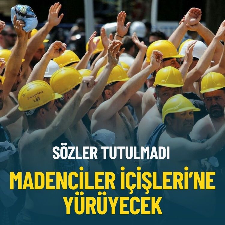 Sözler tutulmadı… Doruk Maden işçileri İçişleri’ne yürüyecek!