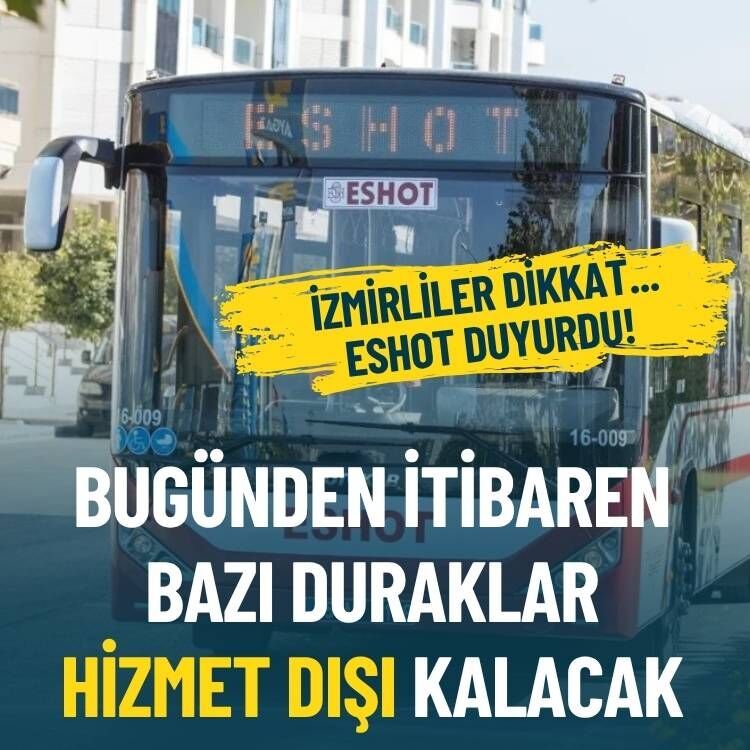 İzmirliler dikkat… ESHOT duyurdu: Bugünden itibaren bazı duraklar hizmet dışı kalacak