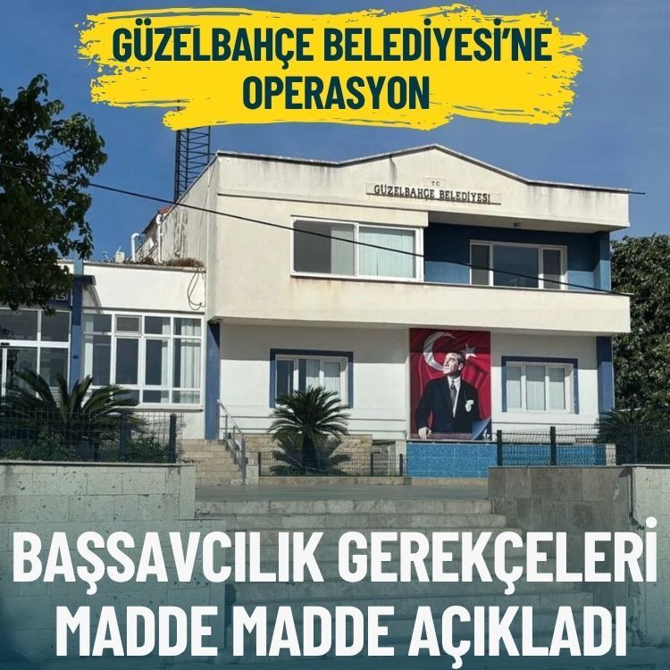 Başsavcılık, Güzelbahçe Belediyesi operasyonunun gerekçelerini madde madde açıkladı
