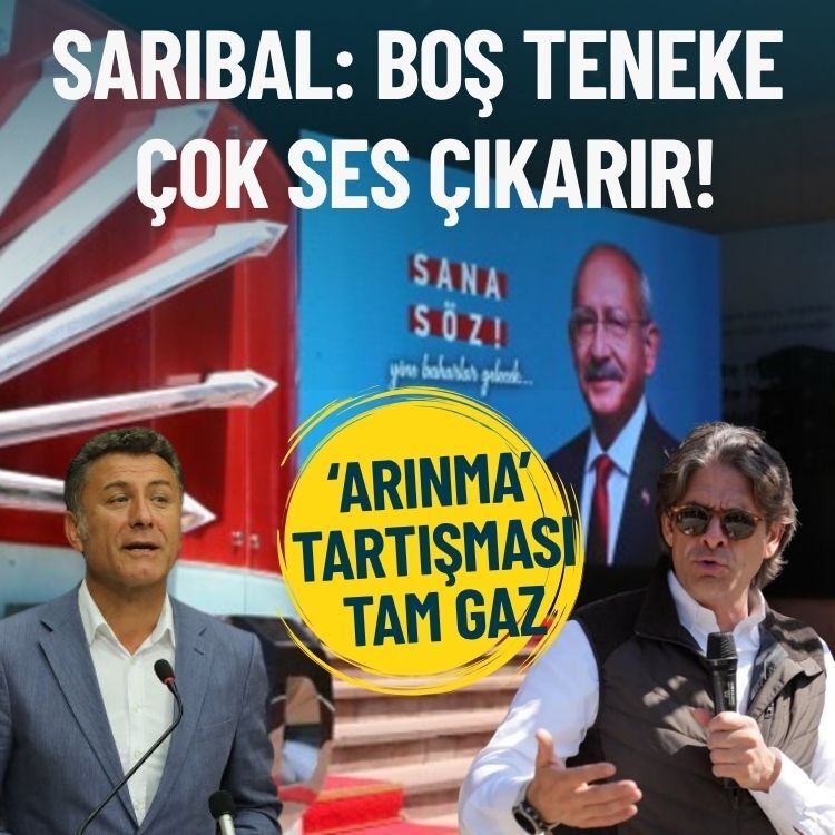 CHP’de ‘arınma’ tartışması devam ediyor... Sarıbal, Solakoğlu’na yüklendi: Boş teneke çok ses çıkarır!