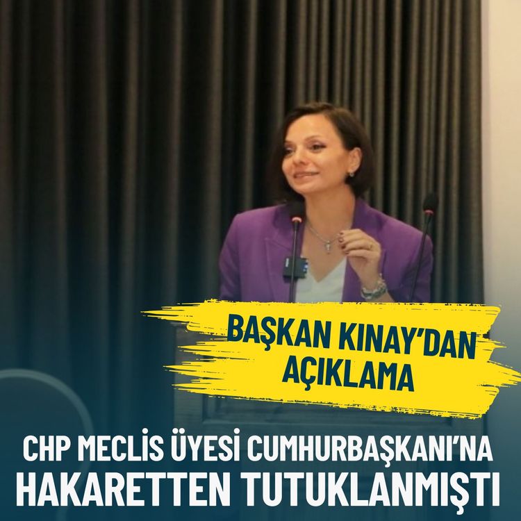 CHP Meclis Üyesi Cumhurbaşkanı’na hakaretten tutuklanmıştı: Başkan Kınay’dan açıklama