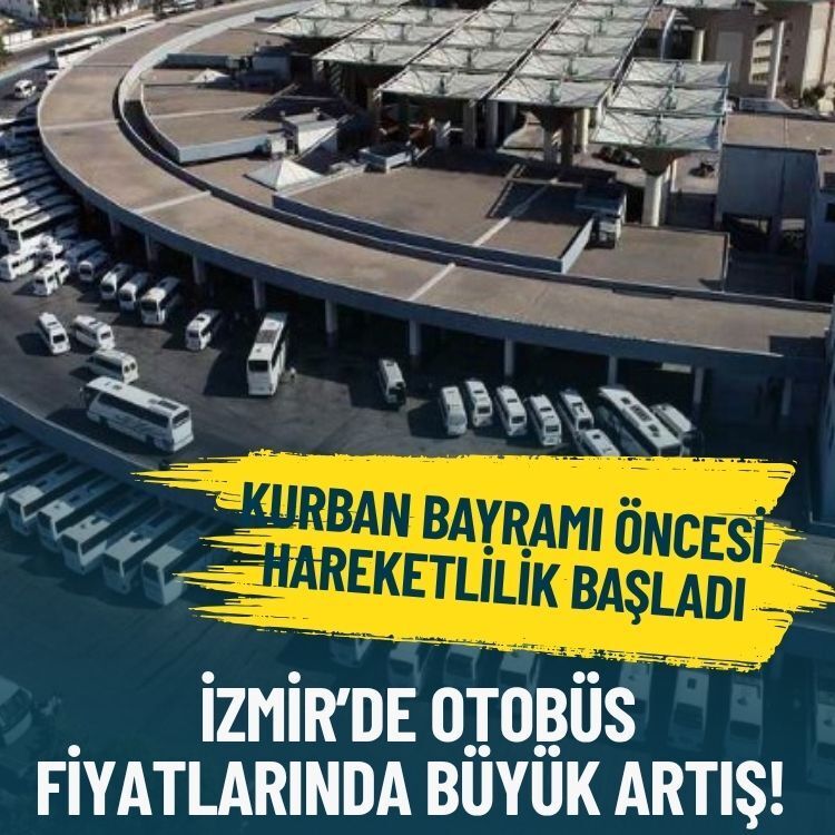 Kurban Bayramı öncesi İzmir’de otobüs fiyatlarında büyük artış!