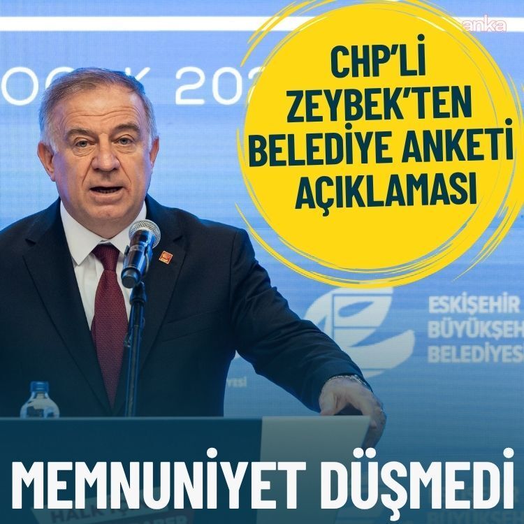 CHP’li Zeybek’ten belediye anketi açıklaması: Memnuniyet düşmedi
