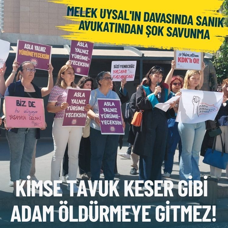 Melek Uysal'ın davasında sanık avukatından şok savunma: Kimse tavuk keser gibi adam öldürmeye gitmez!