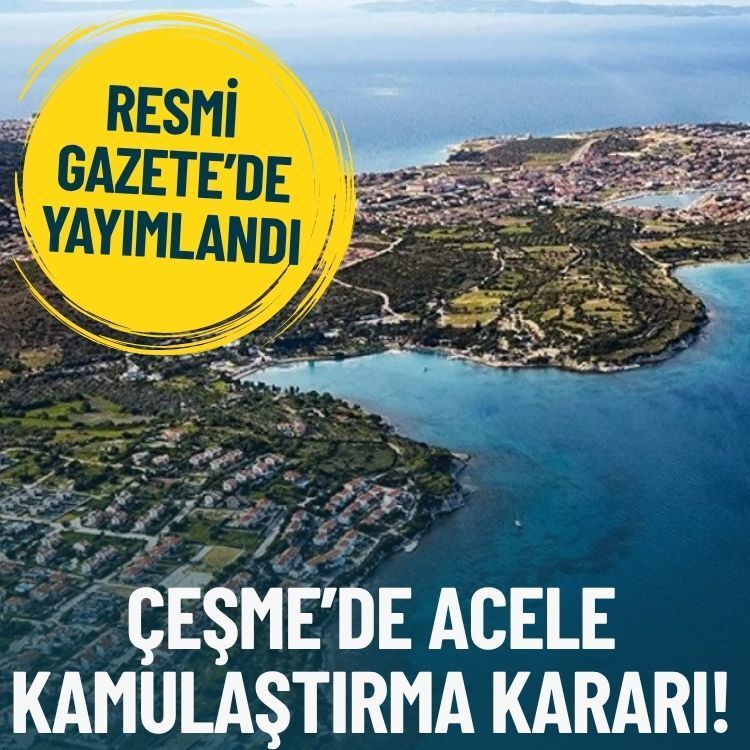 Resmi Gazete’de yayımlandı: Çeşme’de acele kamulaştırma kararı!