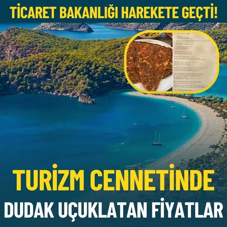 Turizm cennetinde dudak uçuklatan fiyatlar… Ticaret Bakanlığı harekete geçti!