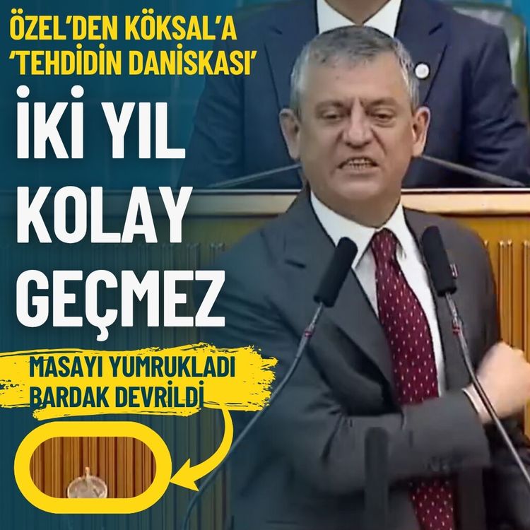 Özel’den Köksal’a ‘tehdidin daniskası’: İki yıl kolay geçmez!