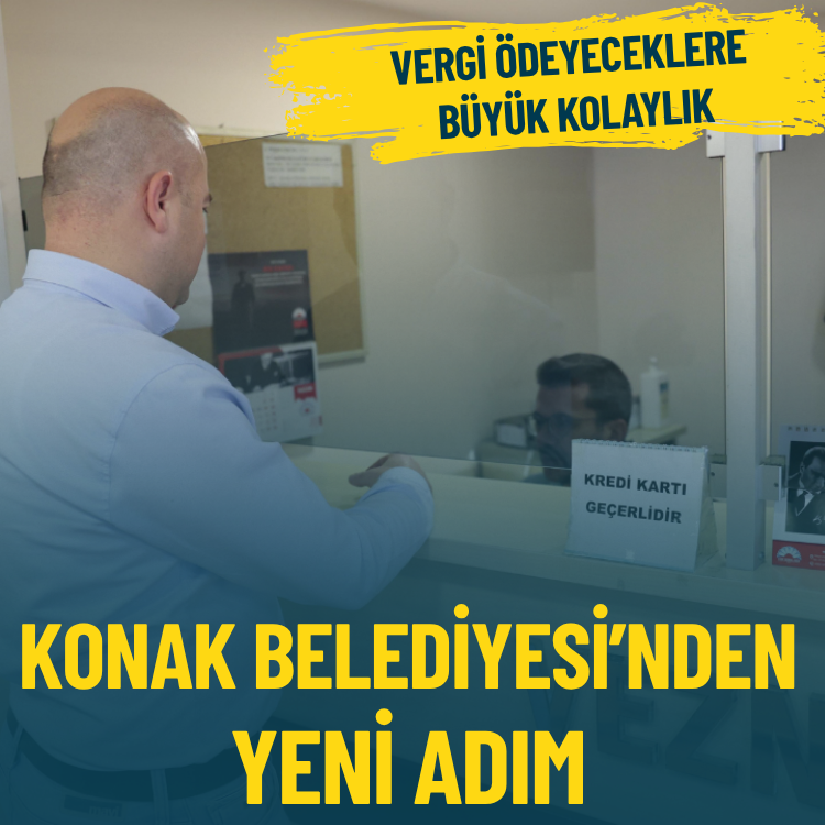 Konak Belediyesi’nden vergi ödeyenlere kolaylık