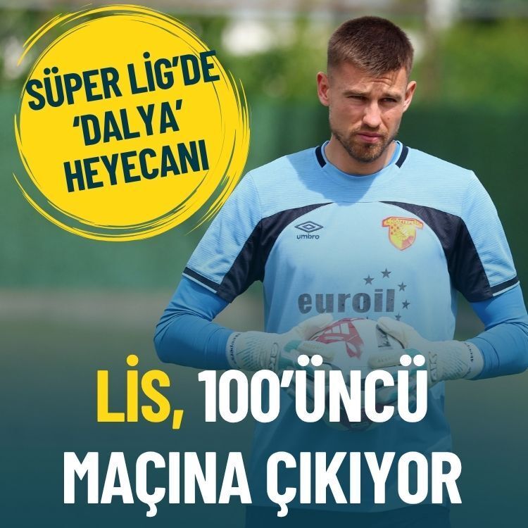 Süper Lig’de ‘dalya’ heyecanı: Lis, 100’üncü maçına çıkıyor
