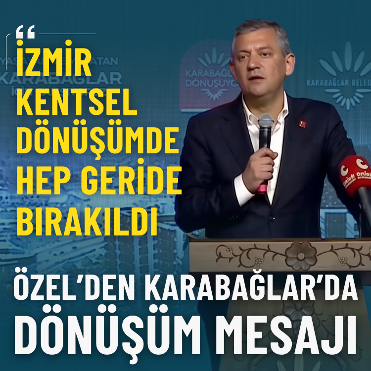 Özel’den Karabağlar’da dönüşüm mesajı: İzmir kentsel dönüşümde hep geride bırakıldı