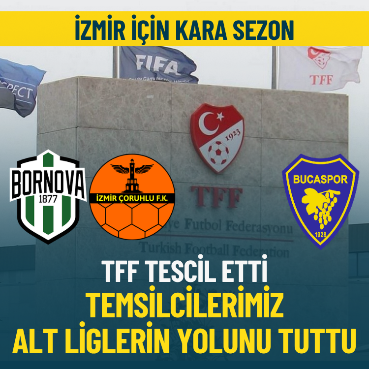 İzmir için kara sezon: TFF tescil etti, temsilcilerimiz alt liglerin yolunu tuttu
