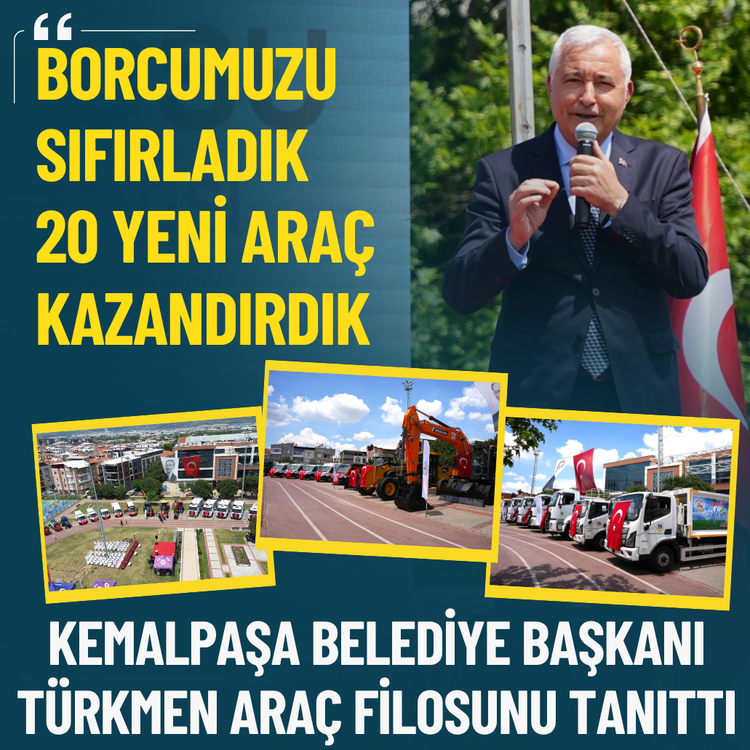 Kemalpaşa Belediye Başkanı Türkmen: Borcumuzu sıfırladık, 20 yeni araç kazandırdık
