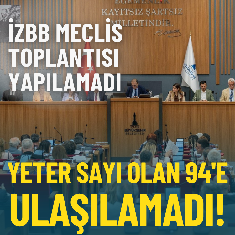 İzBB toplantısı yapılamadı: Yeter sayı olan 94'e ulaşılamadı!