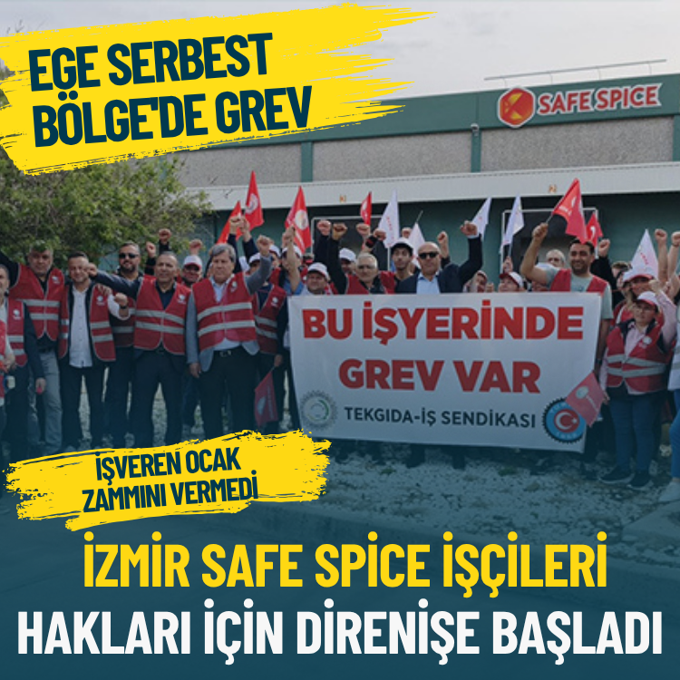 Ege Serbest Bölge'de grev: İzmir Safe Spice işçileri hakları için direnişe başladı