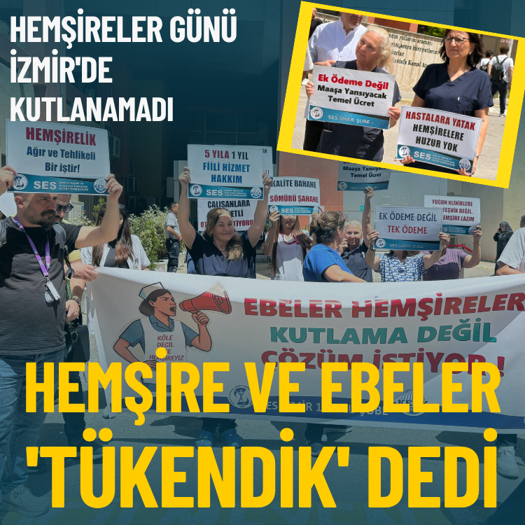 Hemşireler Günü İzmir'de kutlanamadı: Hemşire ve ebeler 'tükendik' dedi