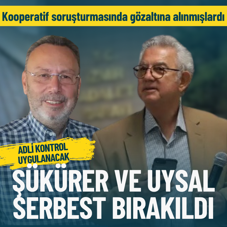 Kooperatif soruşturmasında gözaltına alınan Şükürer ve Uysal serbest bırakıldı