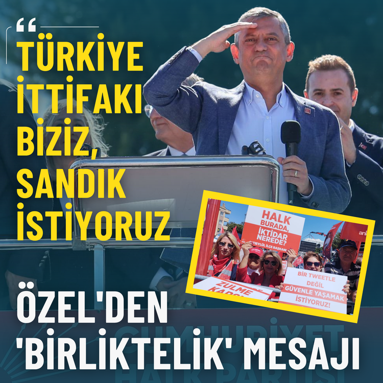 Özel'den 'birliktelik' mesajı: Türkiye ittifakı biziz, sandık istiyoruz