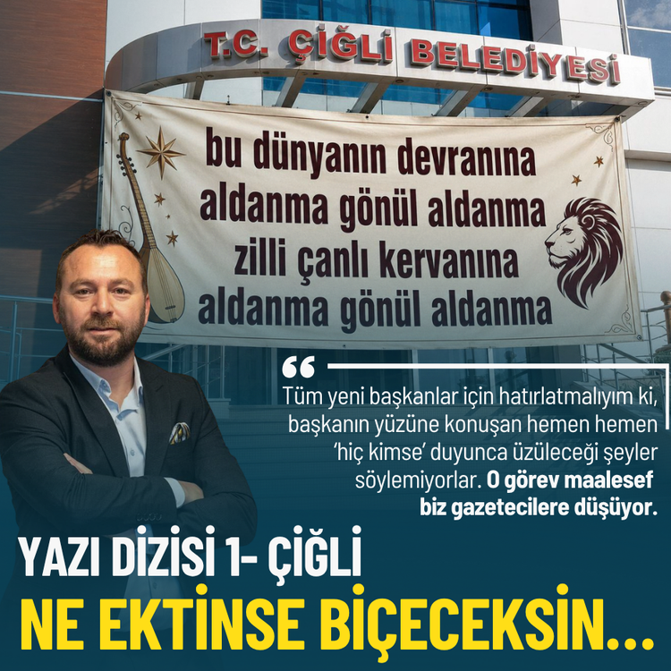 Yazı dizisi 1- Çiğli: Ne ektinse biçeceksin...