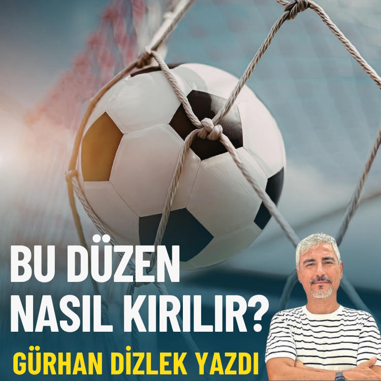 Bu Düzen Nasıl Kırılır?