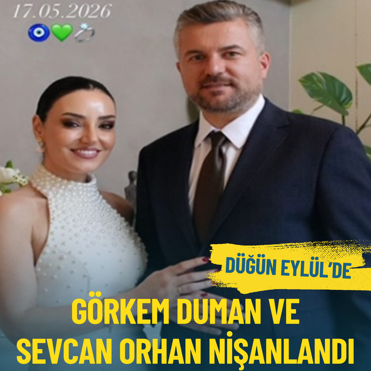 Görkem Duman ve Sevcan Orhan nişanlandı: Düğün eylül ayında