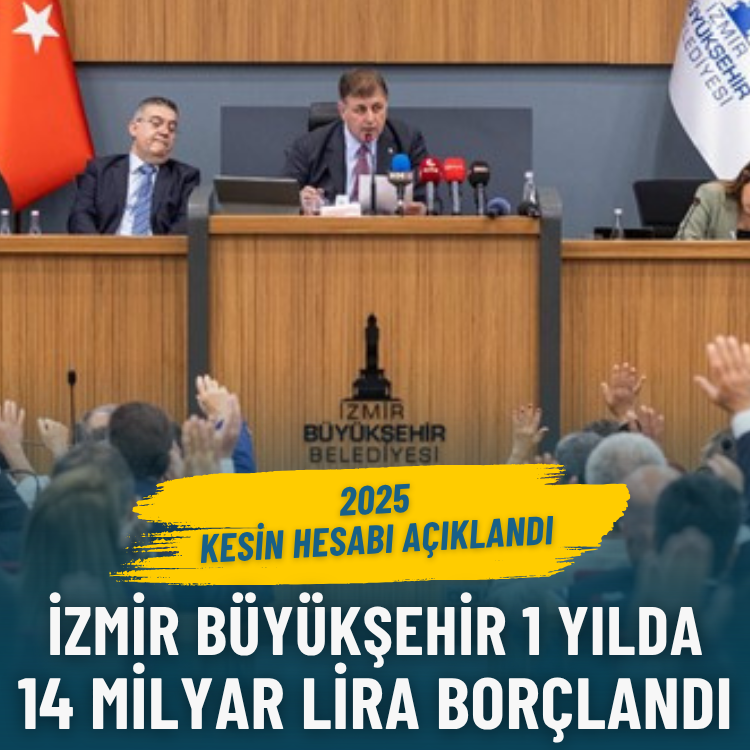 İzmir Büyükşehir 1 yılda 14 milyar lira borçlandı: 2025 kesin hesabı açıklandı