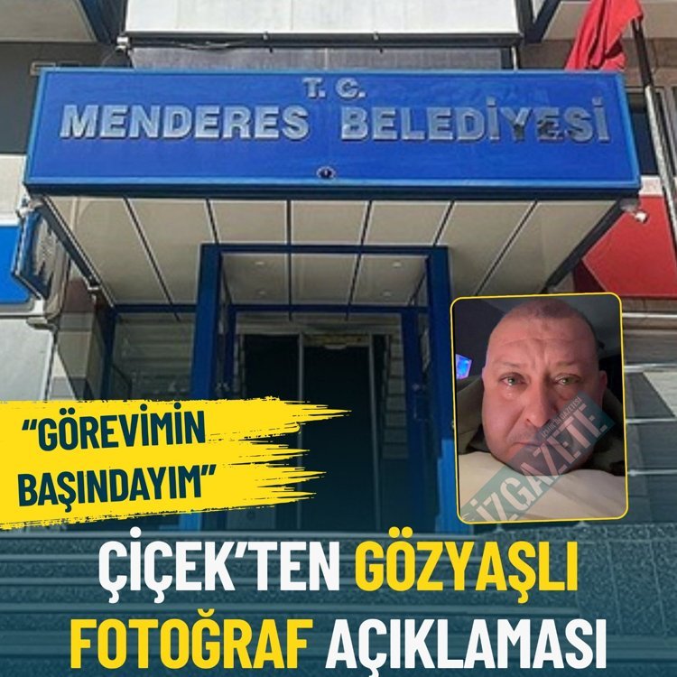 Çiçek’ten gözyaşlı fotoğraf açıklaması: Görevimin başındayım!