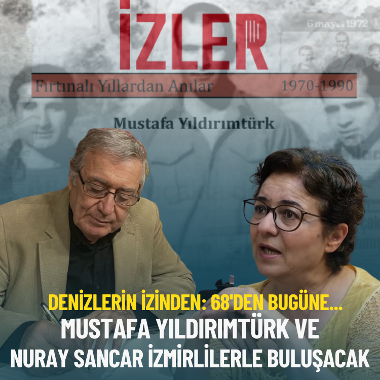 Denizlerin izinden: 68'den bugüne... Mustafa Yıldırımtürk ve Nuray Sancar İzmirlilerle buluşacak