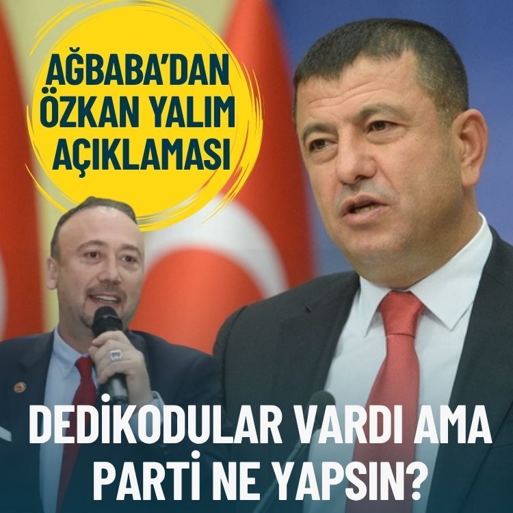 Veli Ağbaba’dan Özkan Yalım açıklaması: Dedikodular vardı ama parti ne yapsın?