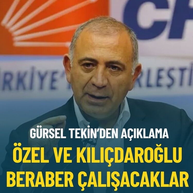 Gürsel Tekin'den açıklama: Özel ve Kılıçdaroğlu beraber çalışacak