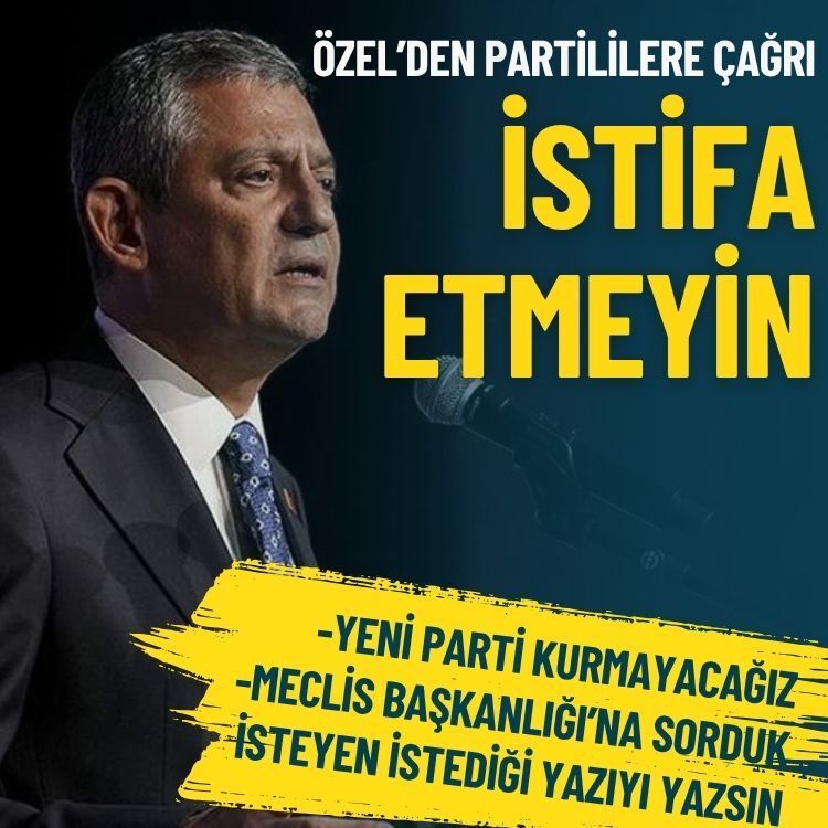 Özel'den partililere çağrı: İstifa etmeyin
