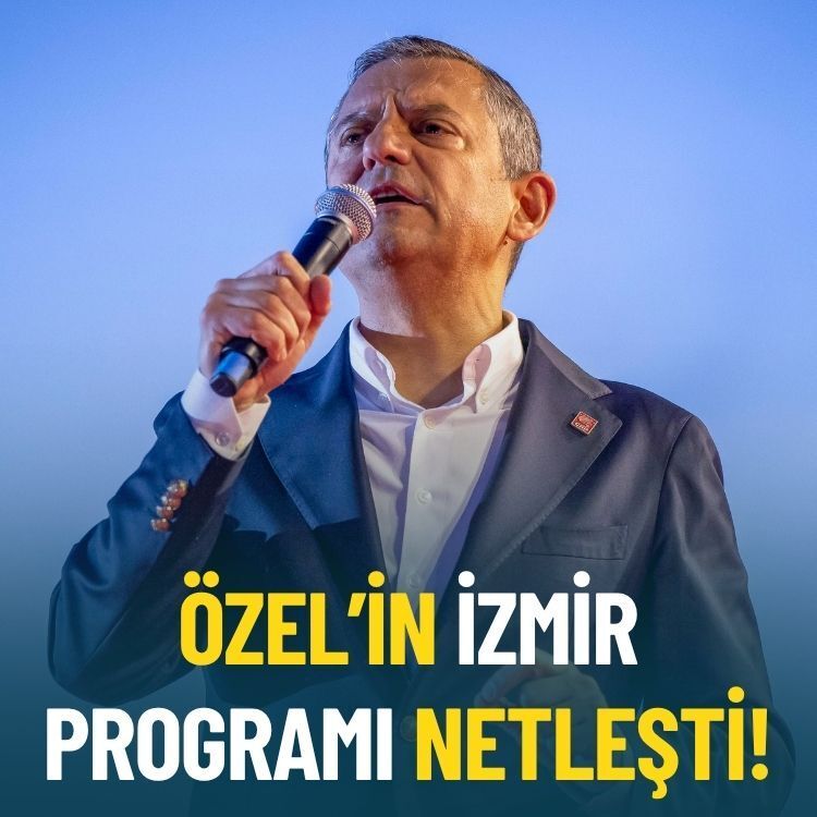 Özel’in İzmir programı netleşti!