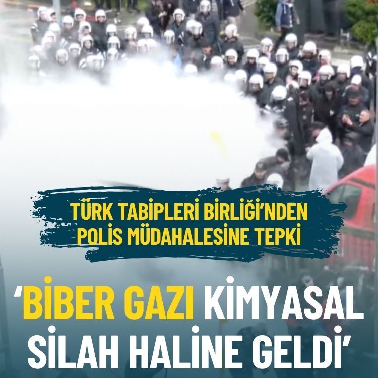 TTB’den polis müdahalesine tepki: Biber gazı kimyasal silah haline geldi