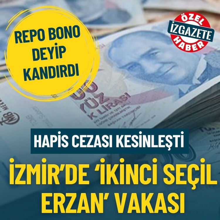 İzmir’de ikinci 'Seçil Erzan' vakası: Hapis cezası kesinleşti