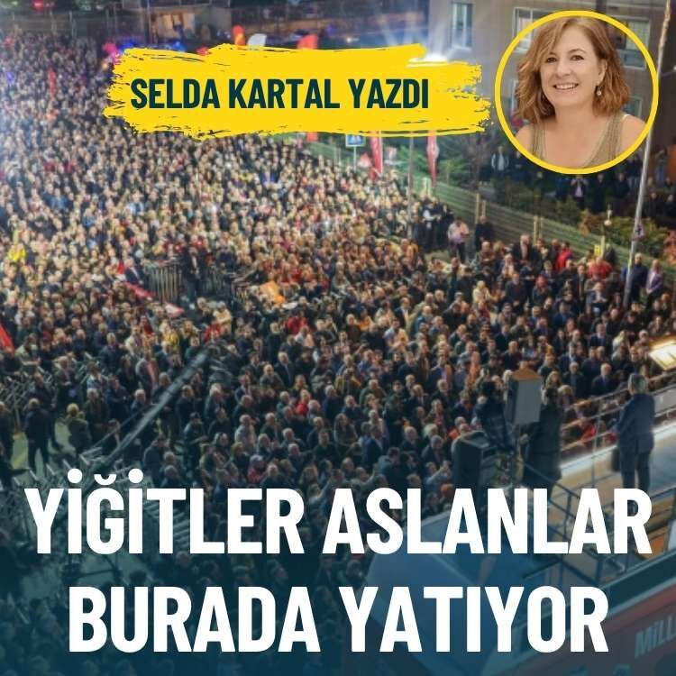 Yiğitler Aslanlar burada yatıyor