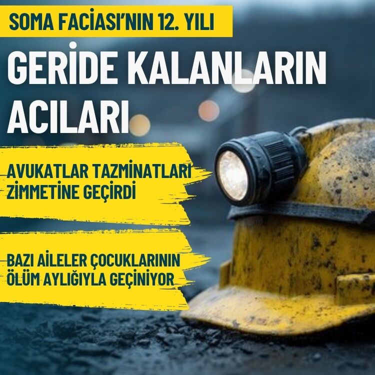 Soma Faciası’nın 12.yılı… Geride kalanların yaşadığı acılar!