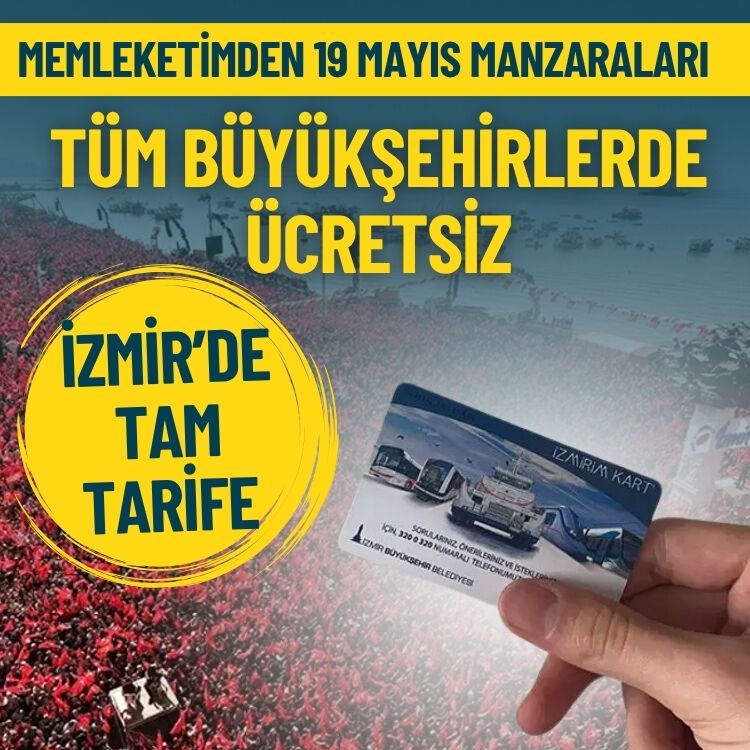 Tüm büyükşehirlerde ücretsiz… İzmir’de tam tarife!