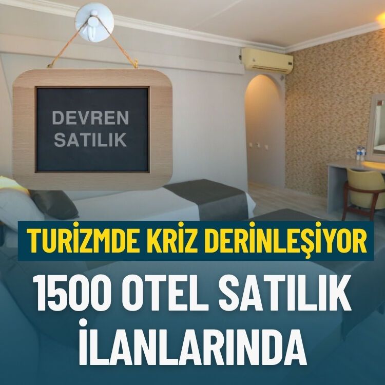 Turizmde kriz derinleşiyor… 1500 otel satılık!