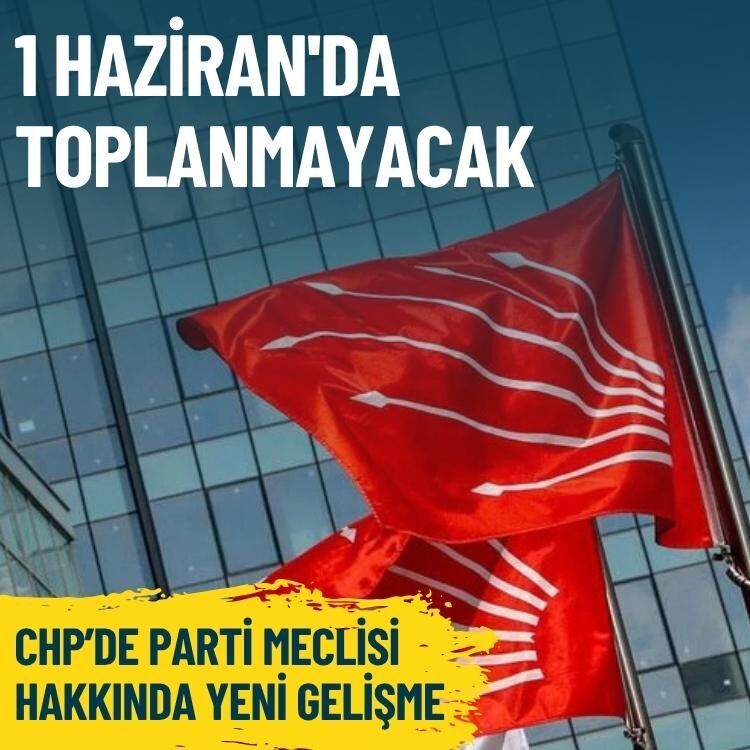 CHP'de Parti Meclisi 1 Haziran'da toplanmayacak