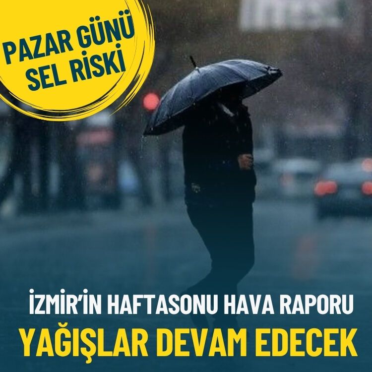İzmir'in haftasonu hava raporu... Yağışlar devam edecek!