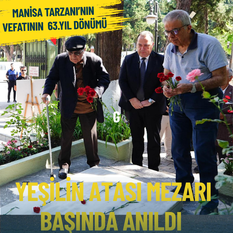 Yeşilin atası Manisa Tarzanı mezarı başında anıldı