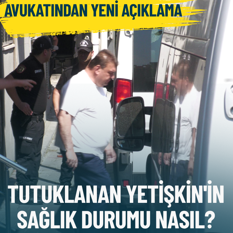 Tutuklanan Başkan Yetişkin'in sağlık durumu nasıl? Avukatından yeni açıklama