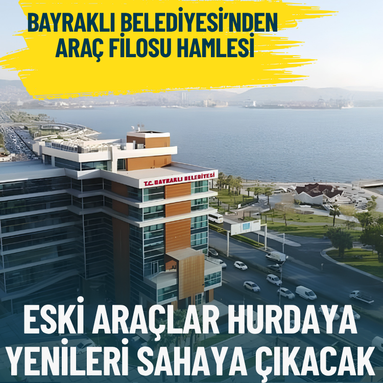 Bayraklı Belediyesi’nden araç filosu hamlesi: Eski araçlar hurdaya, yenileri sahaya çıkacak