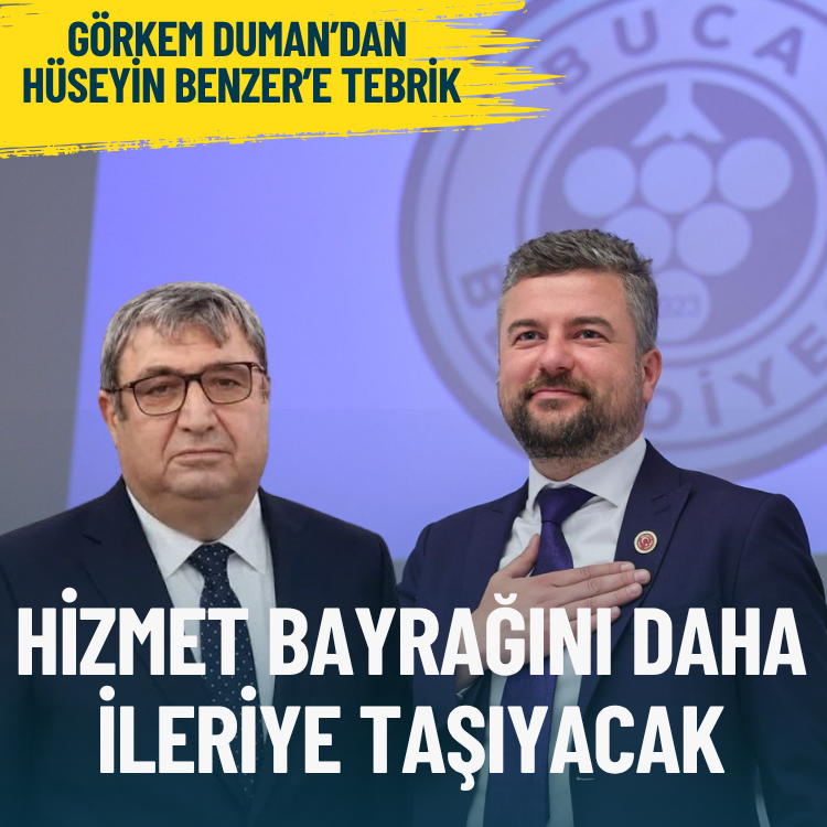 Görkem Duman’dan Benzer’e tebrik: Hizmet bayrağını daha ileriye taşıyacak