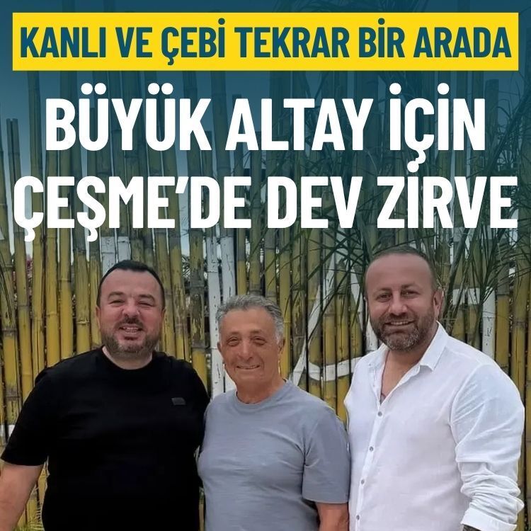 Çeşme’de dev zirve: Kanlı ve Çebi tekrar bir araya geldi!