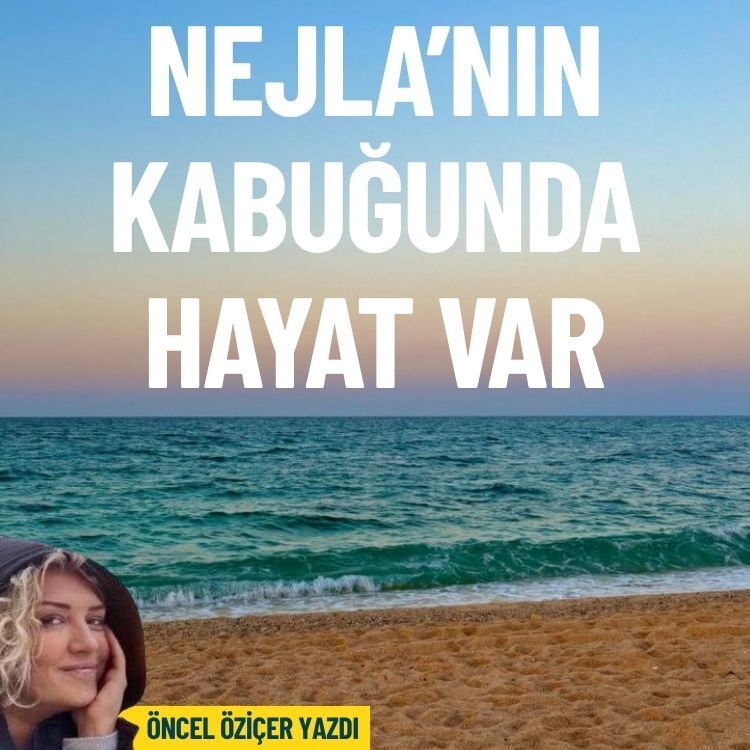 Nejla’nın kabuğunda hayat var