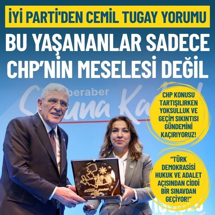 İYİ Parti'den Cemil Tugay yorumu: Bu yaşananlar sadece CHP’nin meselesi değil