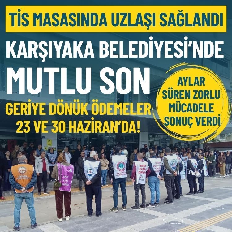Karşıyaka Belediyesi’nde mutlu son: TİS masasında uzlaşı